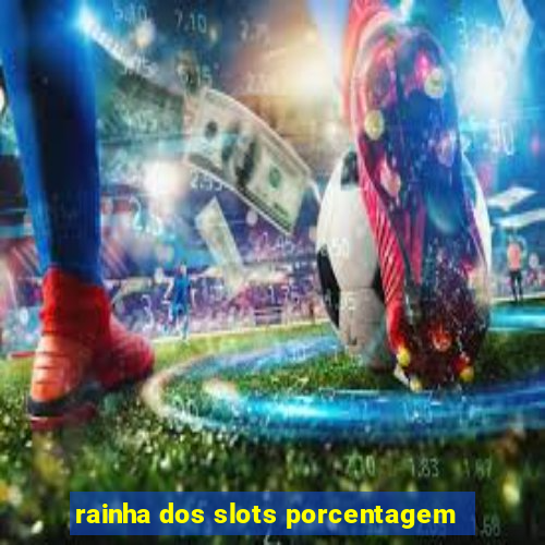 rainha dos slots porcentagem